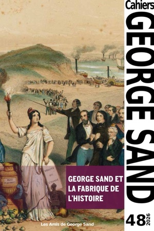 Couverture des Cahiers George Sand n° 48, George Sand et la fabrique de l’histoire