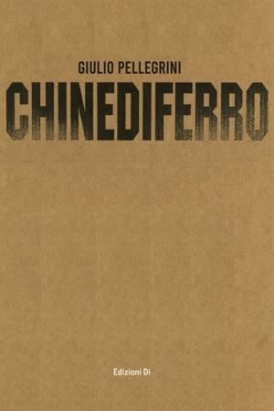 Couverture de Chinediferro de Giulio Pellegrini, Edizioni Di